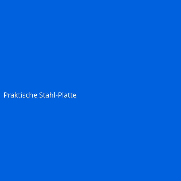 Praktische Stahl-Platte