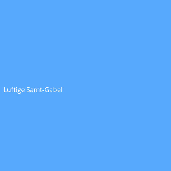 Luftige Samt-Gabel