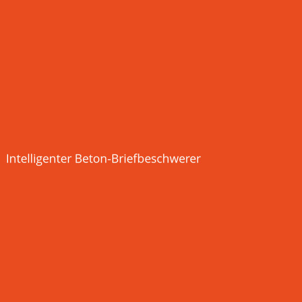 Intelligenter Beton-Briefbeschwerer